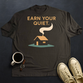 Earn Your Quiet 1
