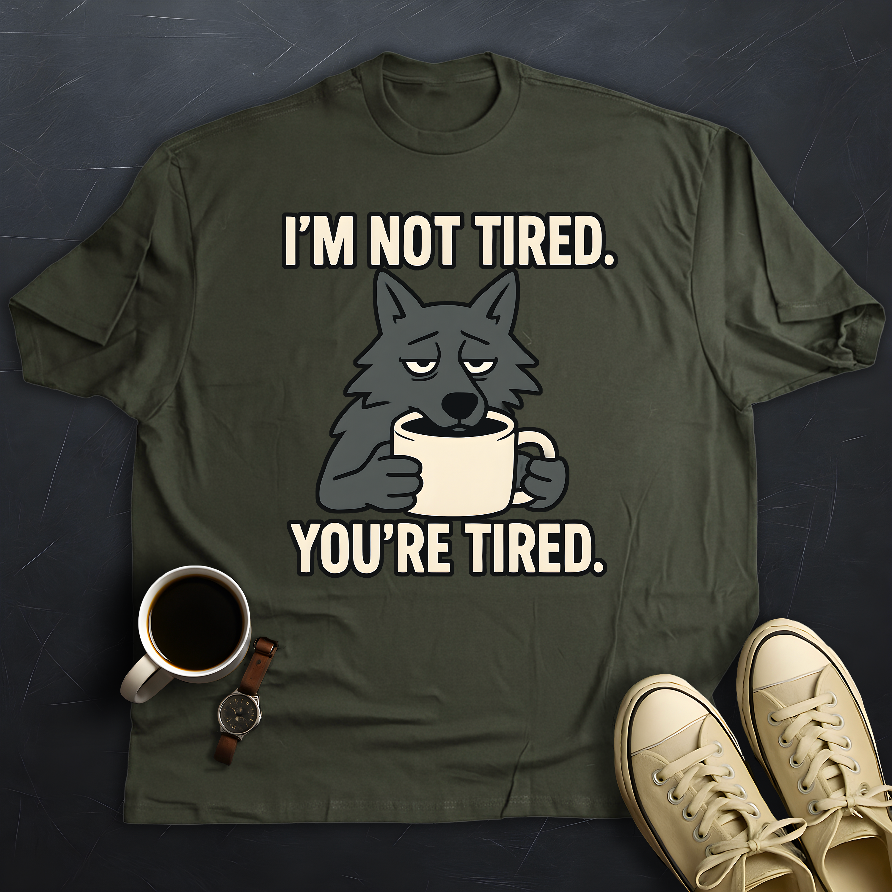 You're Tired!